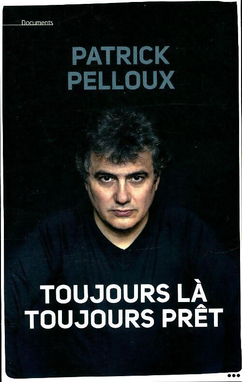 Toujours là, toujours prêt - Patrick Pelloux - Livre
