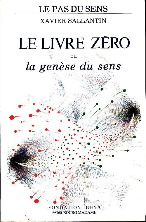Le livre zéro ou la genèse du sens - Xavier Sallantin - Livre