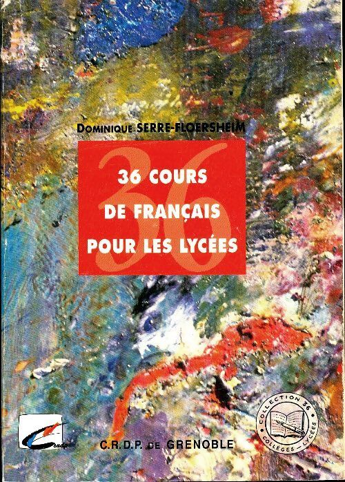 36 cours de français pour les lycées - Dominique Serre-Floersheim - Livre