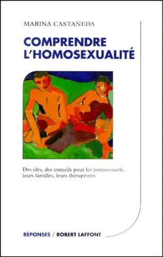 Comprendre l'homosexualité - Marina Castaneda - Livre