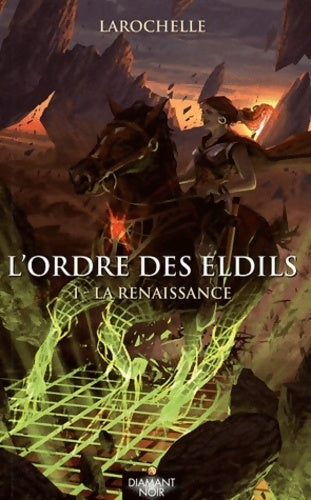 L'ordre des Eldils Tome I : La renaissance - Larochelle - Livre