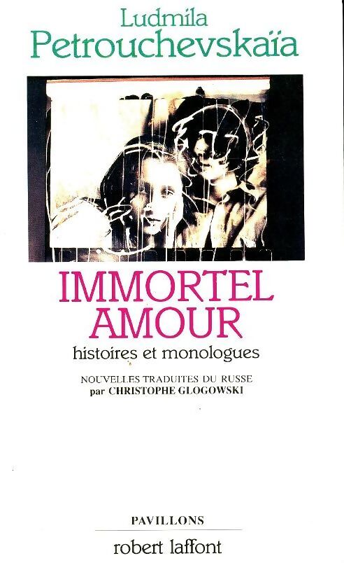 Immortel amour - Ludmila Petrouchevskaïa - Livre