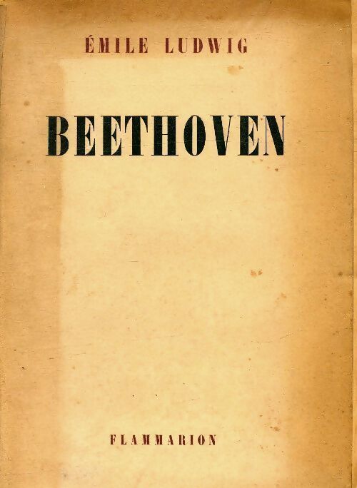 Beethoven, la vie d'un conquérant - Emile Ludwig - Livre