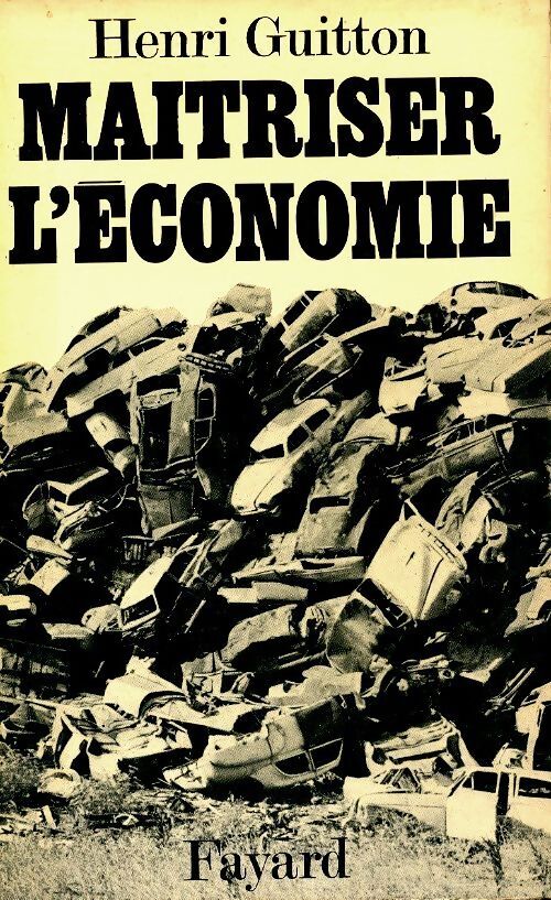 Maîtriser l'économie - Henri Guitton - Livre