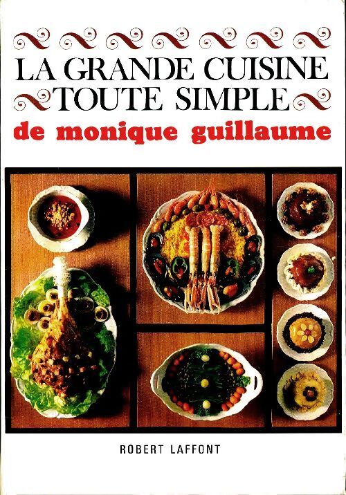 La grande cuisine toute simple - Monique Guillaume - Livre