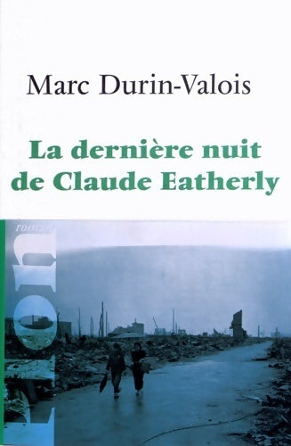 La dernière nuit de Claude Eatherly - Marc Durin-Valois - Livre