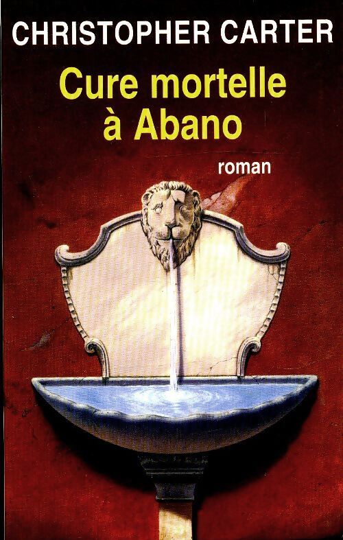 Cure mortelle à Abano - Christopher Carter - Livre