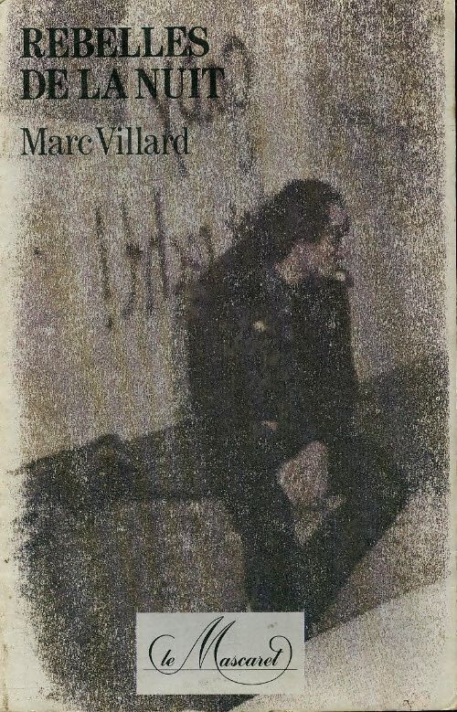 Rebelles de la nuit - Marc Villard - Livre
