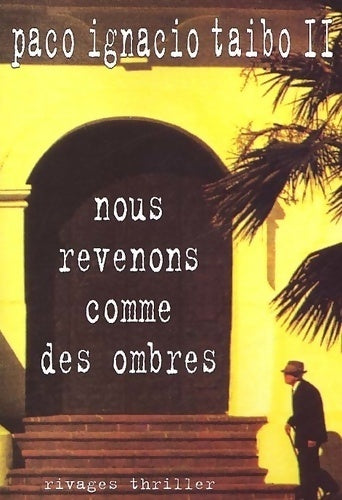 Nous revenons comme des ombres - Paco Ignacio II Taibo - Livre