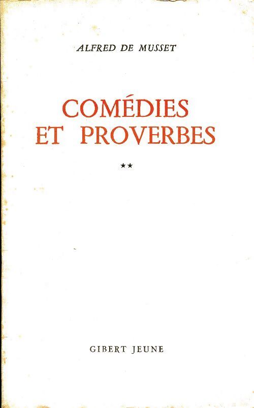 Comédie et proverbes Tome II - Alfred De Musset - Livre