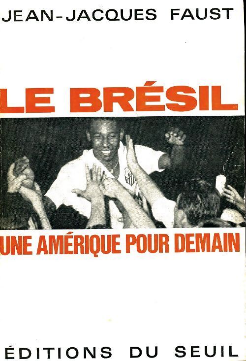 Le Brésil une Amérique pour demain - Jean-Jacques Faust - Livre