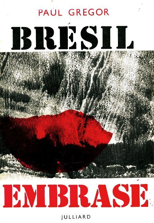 Brésil embrasé - Paul Gregor - Livre
