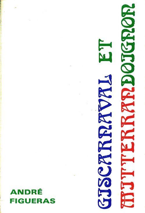 Giscarnaval et Mitterrandoignon - André Figueras - Livre