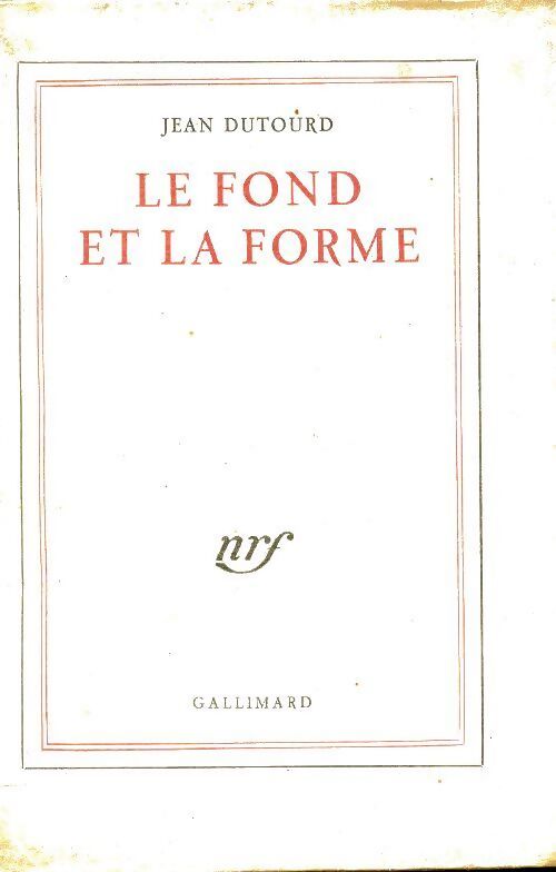 Le fond et la forme - Jean Dutourd - Livre