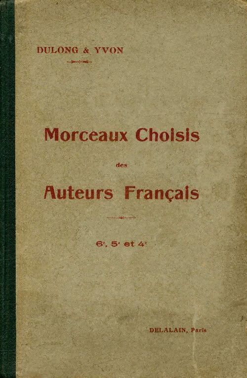 Morceaux choisis des auteurs français 6e, 5e, 4e - G Dulong - Livre