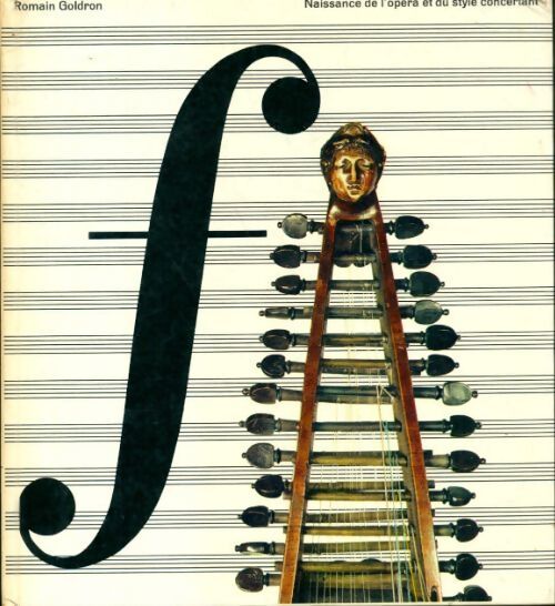 Histoire de la musique Tome V : Naissance de l'opéra et du style concertant - Romain Goldron - Livre