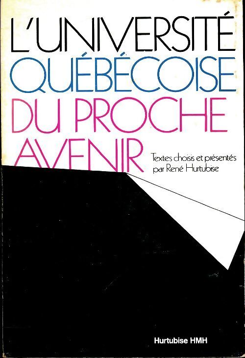 L'université québécoise du proche avenir - René Hurtuboise - Livre