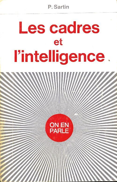 Les cadres et l'intelligence - P Sartin - Livre