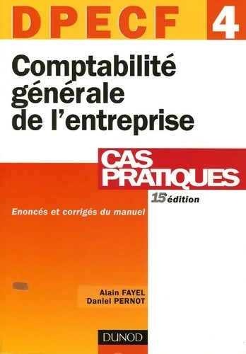 Comptabilité générale de l'entreprise DPECF cas pratique - Alain Fayel - Livre