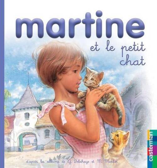 Martine et le petit chat - Gilbert Delahaye - Livre