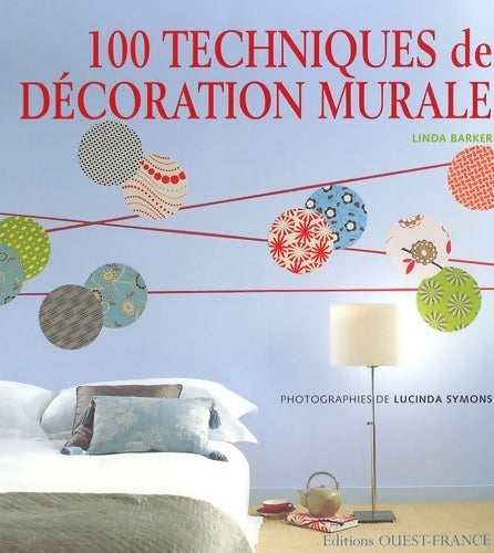 100 techniques de décoration murale - Linda Barker - Livre