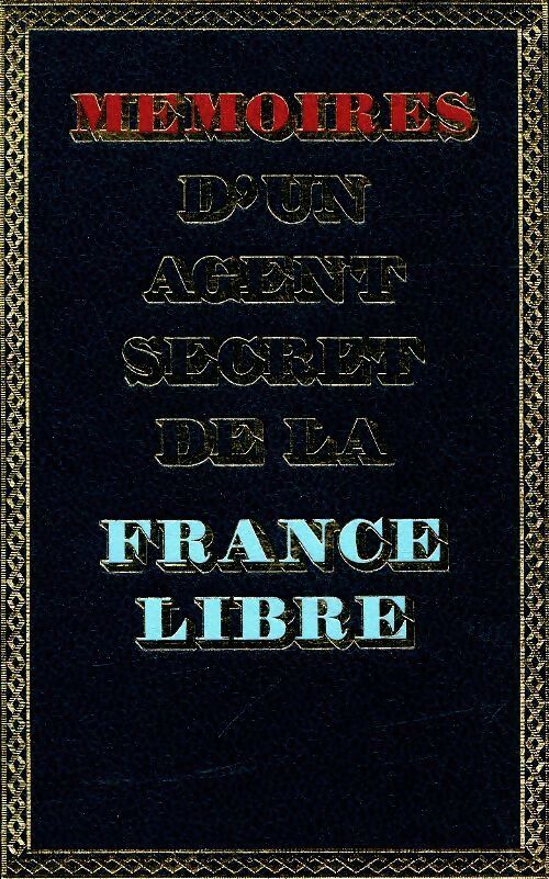 Mémoires d'un agent secret de la France libre Tome II : Les soldats du silence - Colonel Rémy - Livre