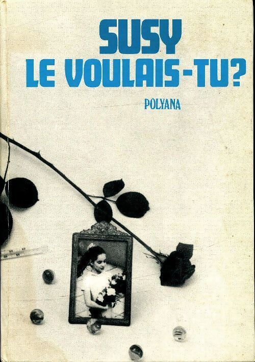 Susy le voulais-tu ? - Polyana - Livre