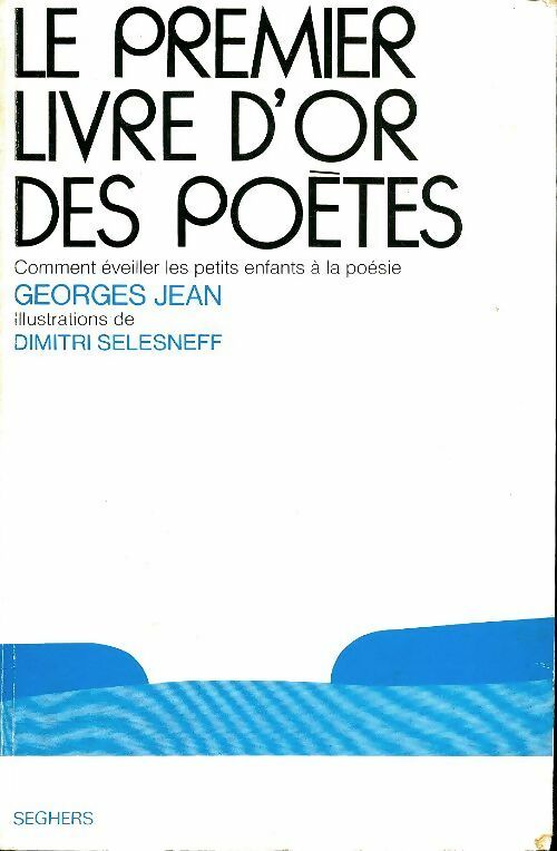 Le premier livre d'or des poètes - Georges Jean - Livre