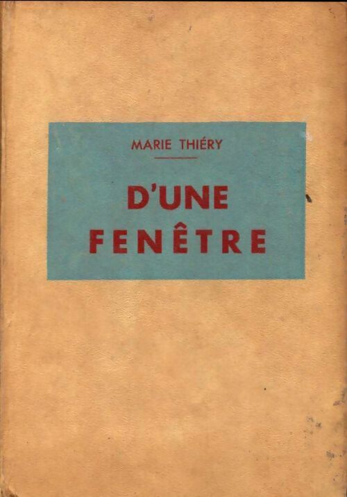 D'une fenêtre - Marie Thiéry - Livre