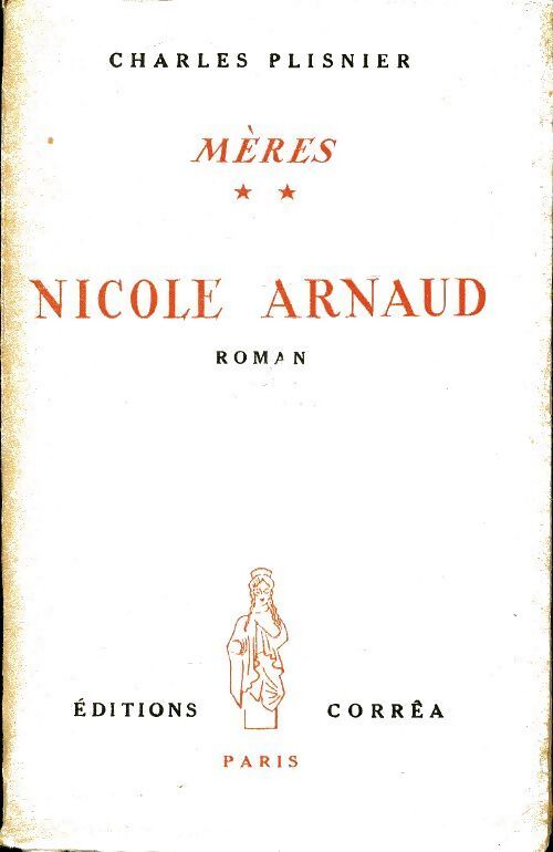Mères Tome II : Nicole Arnaud - Charles Plisnier - Livre