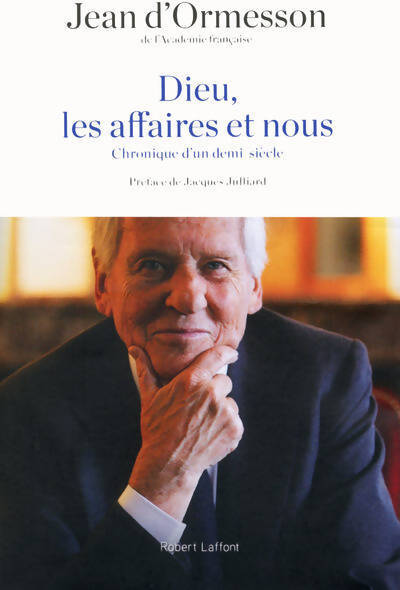 Dieu, les affaires et nous - Jean D'Ormesson - Livre