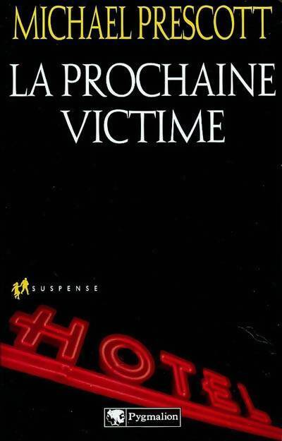 La prochaine victime - Michael Prescott - Livre