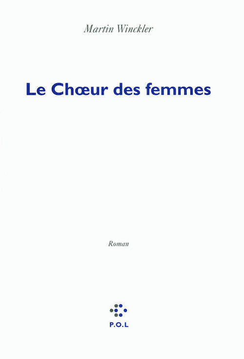 Le choeur des femmes - Martin Winckler - Livre