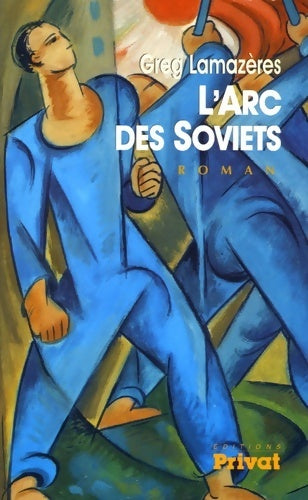 L'arc des soviets - Greg Lamazères - Livre