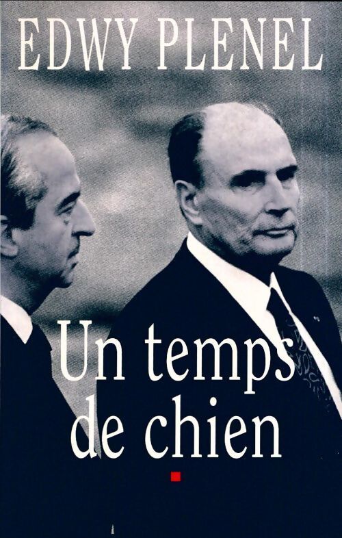 Un temps de chien - Edwy Plenel - Livre
