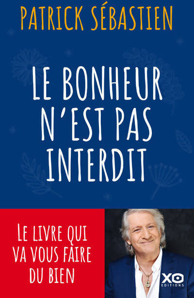 Le bonheur n'est pas interdit - Patrick Sébastien - Livre