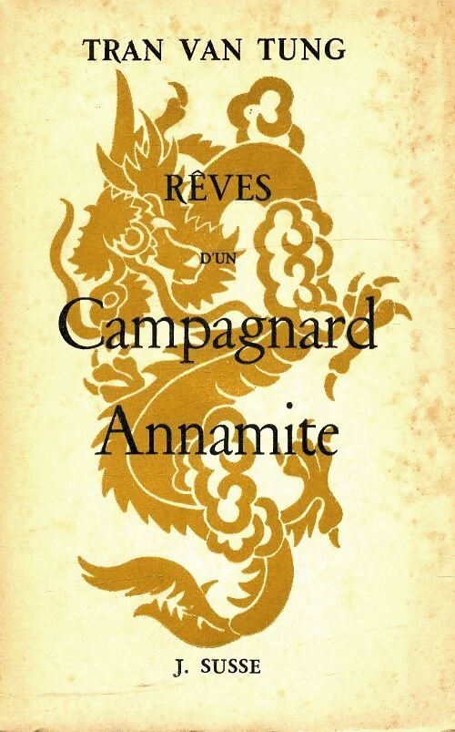 Rêves d'un campagnard Annamite - Tung Tran Van - Livre