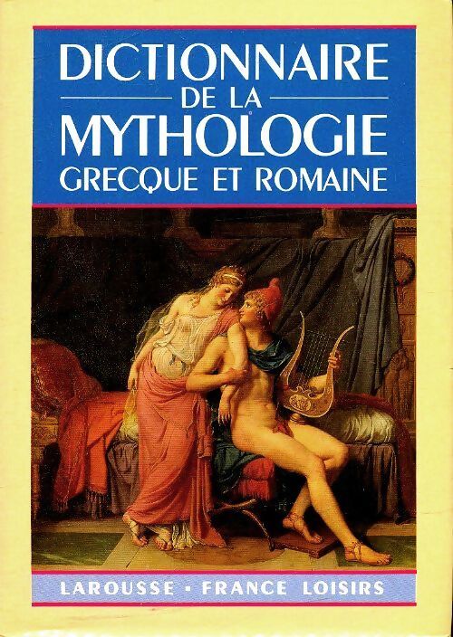 Dictionnaire de la mythologie grecque et romaine - Joël Schmidt - Livre