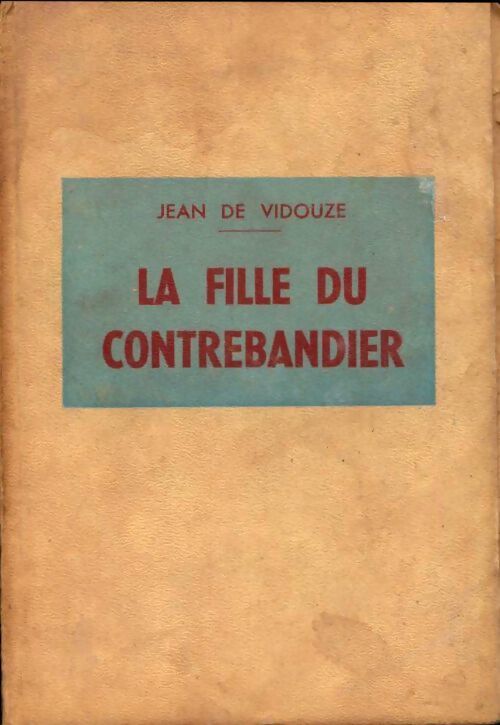 La fille du contrebandier - Jean Vidouze - Livre