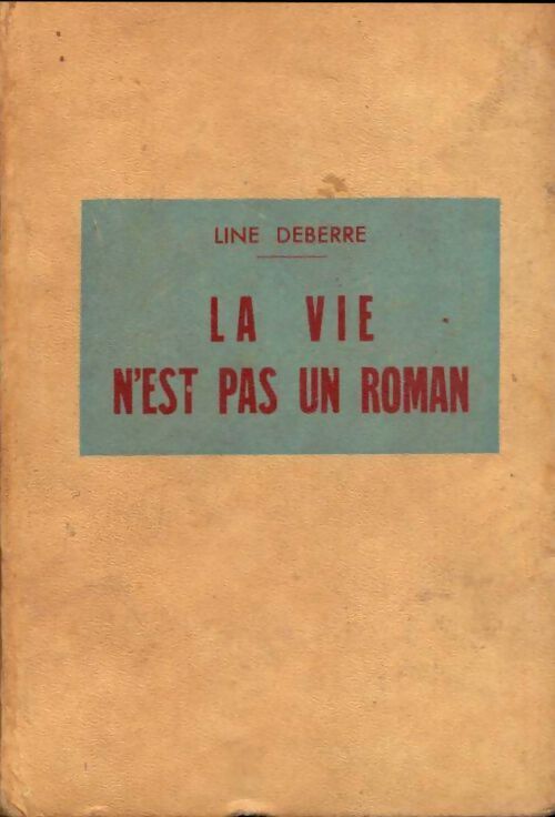 La vIe n'est pas un roman - Line Deberre - Livre