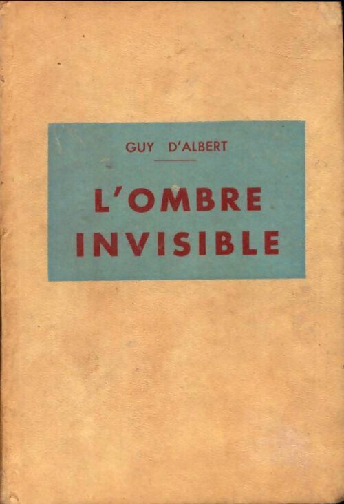L'ombre invisible - Guy D'Albert - Livre