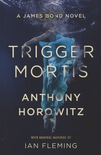 Trigger mortis - Anthony Horowitz - Livre