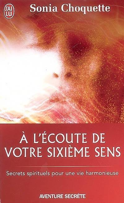 A l'écoute de votre sixième sens - Sonia Choquette - Livre