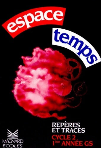 Espace temps. Repères et traces cycle 2 1 ère années GF - Collectif - Livre