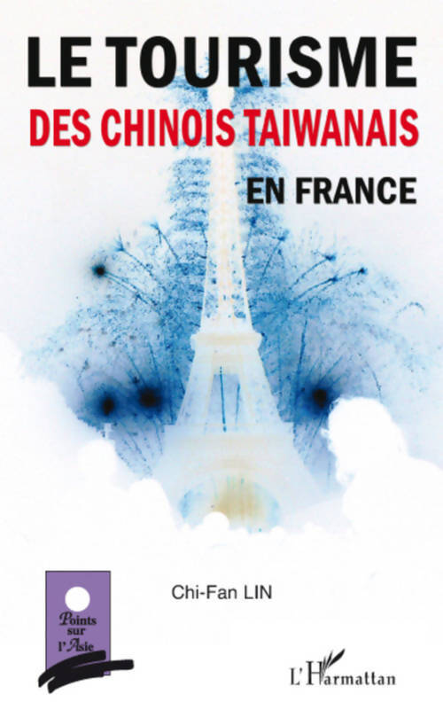 Le tourisme des chinois taiwanais en France - Lin Chi-Fan - Livre