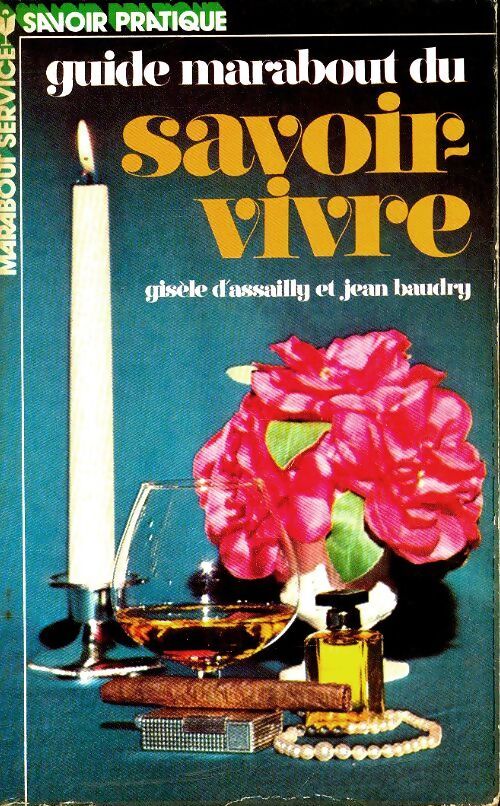 Guide Marabout du savoir-vivre - Gisèle D'Assailly - Livre