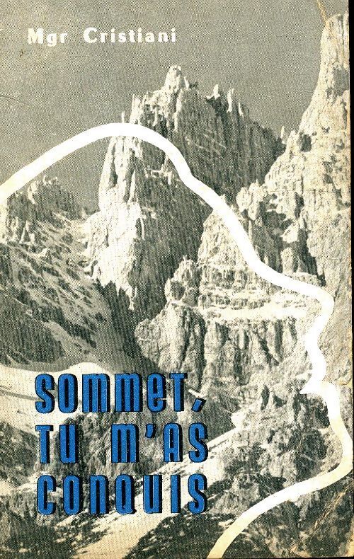Sommet, tu m'as conquis - Mgr Cristiani - Livre