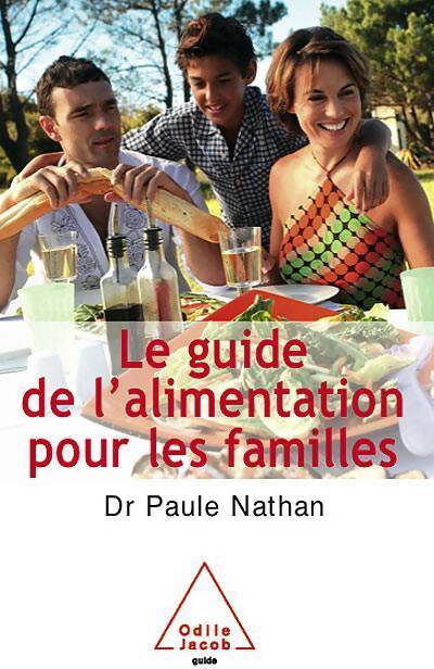 Le guide de l'alimentation pour les familles - Paule Nathan - Livre