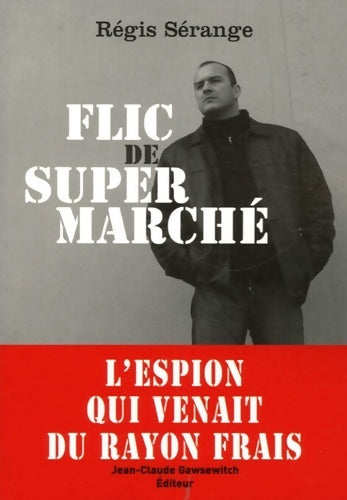Flic de supermarché - Régis Sérange - Livre