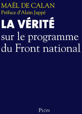 La vérité sur le programme du Front National - Maël De Calan - Livre